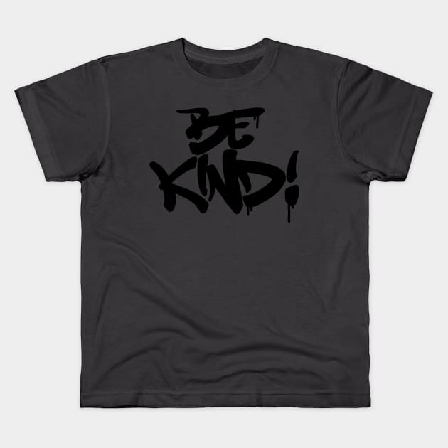 Be Kind Graffiti Kids T-Shirt by EZPAINT